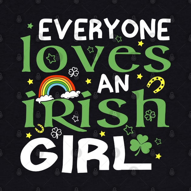 Everyone Loves an Irish Girl St Patricks Day by Crayoon